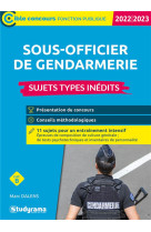 Sous-officier de gendarmerie : sujets types inedits  -  categorie b  -  concours 2022-2023 (edition 2022/2023)