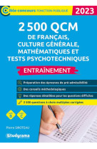 2 500 qcm de francais, culture generale, mathematiques et tests psychotechniques  entrainement (cate