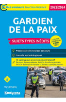 Gardien de la paix : sujets types inedits  -  categorie b concours (edition 2023/2024)