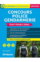 Concours police gendarmerie : tout pour l'oral (edition 2024/2025)