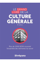 Concours etudes superieures : le grand livre de la culture generale  -  plus de 2000 qcm couvrant l'ensemble des domaines du savoir