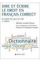 Dire et ecrire le droit en francais correct : au plaisir des gens de robe (3e edition)