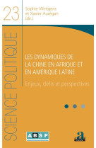 Les dynamiques de la chine en afrique et en amerique latine  -  enjeux, defis et perspectives