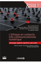 L'ethique en contexte info-communicationnel numerique - deontologie, regulation, algorithme, espace