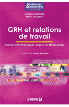 Grh et relations de travail - fondements theoriques, enjeux contemporains