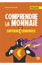 Comprendre la monnaie avec captain economics