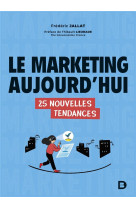 Le marketing aujourdhui - 25 nouvelles tendances