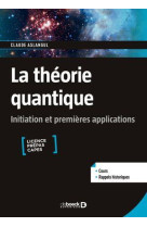 La theorie quantique : initiation et premieres applications - licence, prepas, capes