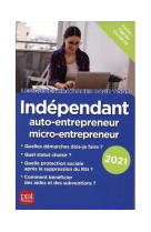 Independant, auto-entrepreneur, micro-entrepreneur (edition 2021)