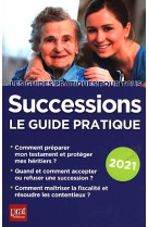 Successions  -  le guide pratique (edition 2021)