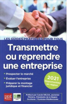 Transmettre ou reprendre une entreprise (edition 2021)