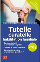 Tutelle, curatelle, habilitation familiale 2021