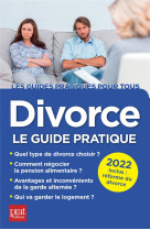 Divorce : le guide pratique (edition 2022)