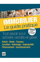 Immobilier : le guide pratique (edition 2022)