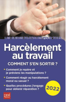 Harcelement au travail : comment s'en sortir ? (edition 2022)