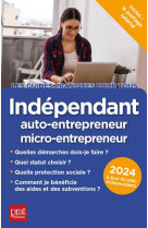 Independant, auto-entrepreneur, micro-entrepreneur (edition 2024)