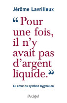 #034;pour une fois, il n'y avait pas d'argent liquide#034; - au coeur du systeme bygmalion