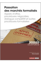 Passation des marches formalises  -  appels d'offres, procedures negociees, dialogue competitif et autres procedures formalisees