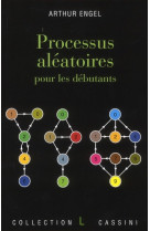 Processus aleatoires pour les debutants