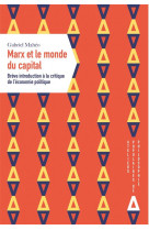 Marx ou le monde du capital  -  breve introduction a la critique de l'economie politique