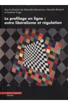 Le profilage en ligne : entre liberalisme et regulation