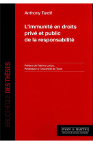 L'immunite en droits prive et public de la responsabilite