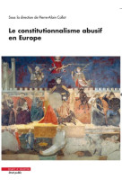 Le constitutionnalisme abusif en europe