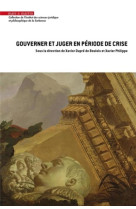 Gouverner et juger en periode de crise