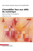 L'immobilier face aux defis du numerique : aspects juridiques et manageriaux