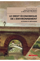 Le droit economique de l'environnement - acteurs et methodes