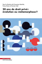 Vingt ans de droit prive : evolution ou metamorphose ?