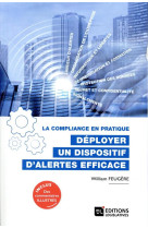 La compliance en pratique  -  deployer un dispositif d'alertes efficace