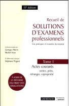 Recueil de solutions d'examens professionnels t.1  -  actes courants : ventes, prets, echanges, copropriete (15e edition)