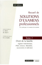 Recueil de solutions d'examens professionnels t.2  -  droit de la famille (16e edition)