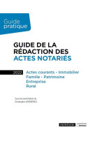 Guide de la redaction des actes notaries - actes courants - immobilier, famille - patrimoine, entrep