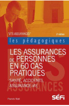 Les assurances de personnes en 60 cas pratiques  -  sante, accidents, assurance-vie (2e edition)