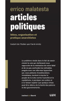 Articles politiques  -  idees, organisation et pratiques anarchistes