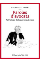 Paroles d'avocats  -  anthologie d'eloquence judiciaire