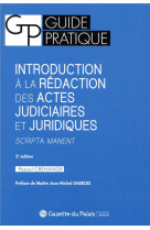 Introduction a la redaction des actes judiciaires et juridiques  -  scripta manet (2e edition)