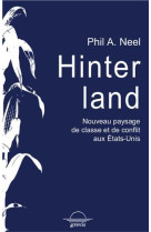 Hinterland  -  nouveau paysage de classes et de conflits aux etats-unis