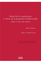 Droit de la contrefacon et droit de la propriete intellectuelle : origines et enjeux d'une desunion