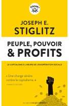 Peuple, pouvoir et profits  -  le capitalisme a l'heure de l'exasperation sociale