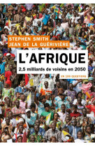 L'afrique en 100 questions  -  2.5 milliards de voisins en 2050