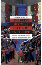 Une breve histoire du droit en europe : les 2500 dernieres annees