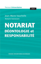 Notariat : deontologie et responsabilite