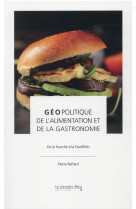 Geopolitique de l'alimentation et de la gastronomie : de la fourche a la foodtech