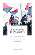 Geopolitique de l'anarchisme : vers un nouveau moment libertaire