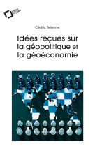 Idees recues sur la geopolitique et la geoeconomie