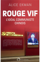 Rouge vif  -  l'ideal communiste chinois