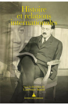 Histoire et relations internationales  -  pierre renouvin, jean-baptiste duroselle et la naissance d'une discipline academique